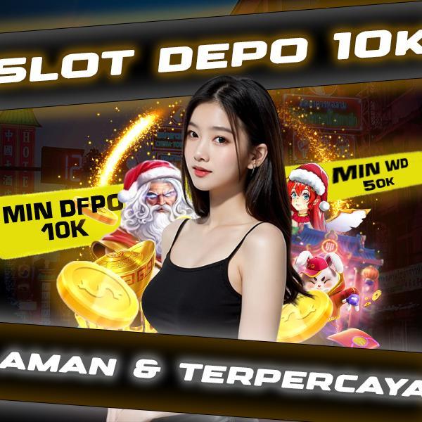 Agen Depo 10k Online Terpercaya - Daftar Sekarang!